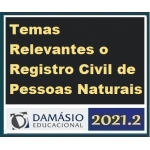 Prática - Temas Relevantes o Registro Civil de Pessoas Naturais (DAMÁSIO 2021.2)